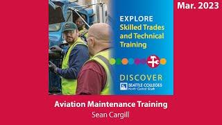 Skilled Trades, Technical Training: Aviation Maintenance Training - Discover Seattle Colleges