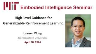 Lawson Wong - High-Level Guidance for Generalizable Reinforcement Learning