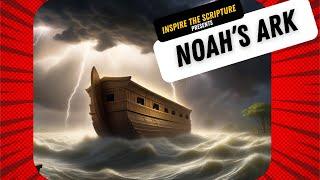 Noah’s Ark: The Epic Story of Faith, Survival, and a New Beginning