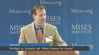 Alt-Right vs. Socialist Left: What It Means for Liberty | Jeff Deist