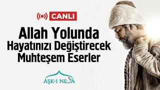  CANLI - Allah Yolunda Huzur Veren Muhteşem Videolar - Aşk-ı Nevâ