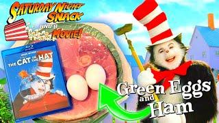 GREEN EGGS and HAM with THE CAT IN THE HAT ! SATURDAY NIGHT SNACK AND A MOVIE