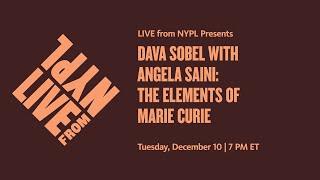 Dava Sobel with Angela Saini: The Elements of Marie Curie | LIVE from NYPL