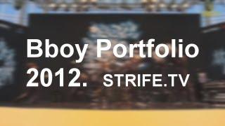 Bboy Portfolio 2012 | STRIFE.TV