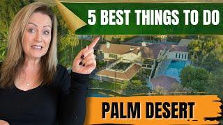 Moving to Palm Desert? | The 5 BEST Things to Do in Palm Desert