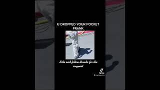 You dropped your pocket prank