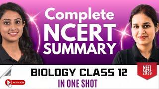 Complete NCERT Summary in One Shot | Class 12 | NEET Biology | CBSE Boards + NEET 2025