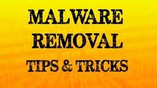 Malware Removal Tips and Tricks