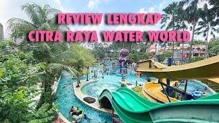 KESERUAN BERENANG DI CITRA RAYA WATER WORLD - REVIEW LENGKAP‼️