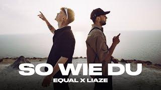 equal x Liaze - So Wie Du (prod. by equal) | 4K