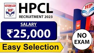 HPCL Recruitment 2023| Easy Selection | Salary ₹25,000 | No Exam, FEE | Latest Apprenticeship 2023