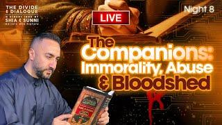 8. The Companions: Immorality, Abuse & Bloodshed | Sayed Ammar Nakshawani | Ramadan 2025