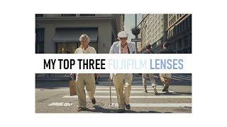 My Top Three FujiFilm (Fujinon) Lenses