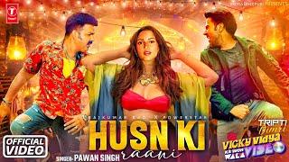 (4K VIDEO) HUSN KI RAANI  || Powerpack Bollywood Dhamaka Pawan Singh, Rajkumar Rao | Ft.Tripti Dimri