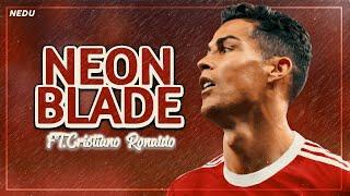 NEON BLADE-MoonDeity|Cristiano Ronaldo|Skills&Goals 2022|HD