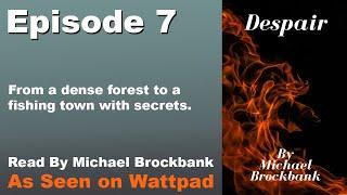 Despair - Episode 7: Arrival - A Book Reading By Michael Brockbank