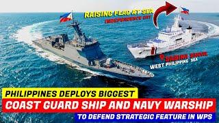 PH Raised Flag While Deploying the Biggest PCG Ship and Navy Warship in West Philippine Sea