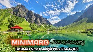 The Most Beautiful Place Near to LOC "MINIMARG ASTORE VALLEY"| Heavenly Place for NATURE LOVERS