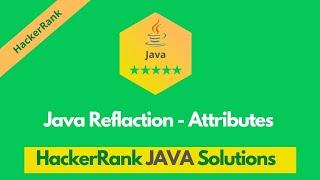 HackerRank Java Reflection - Attributes problem solution in Java | Java Problems Solutions