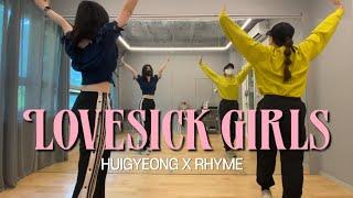 BLACKPINK(블랙핑크) – Lovesick Girls | RHYME X HUIGYEONG | Dance Practice