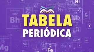 Entenda a TABELA PERIÓDICA em 10 minutos - Toda Matéria