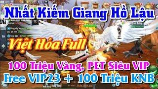 Nhất Kiếm Giang Hồ Lậu Việt Hóa - Tặng 100 Triệu KNB, Thú Cưỡi VIP, Ngoại Trang VIP | DGamer TV