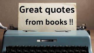 Great Quotes from Great Books ( Novels )