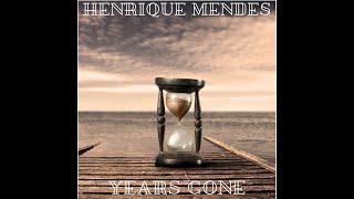 YEARS GONE POR HENRIQUE MENDES