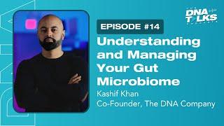 Understanding and Managing Your Gut Microbiome with Kashif Khan