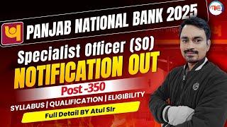 PNB SO 2025 Notification Out | PNB SO Exam Pattern,Job Profile,Qualification, Age,Salary By Atul Sir