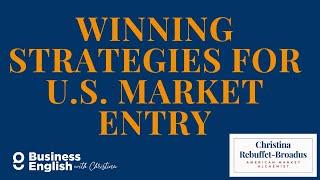 Winning Strategies for U.S. Market Entry