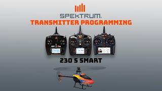 Blade 230 S Smart Spektrum Transmitter Programming Guide