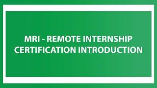 MRI   Remote Internship Certification Introduction