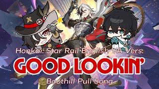 Good Lookin' (Boothill Pull Song) - Boothill/Dan Heng English VA Duet || Honkai: Star Rail