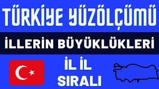 Türkiye'nin Yüzölçümü - Yüzölçümü En Büyük İller - 81 İl Büyüklüklerine Göre Sıralı - En Küçük İller