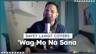 Davey Langit Covers: Wag Mo Na Sana (Parokya Ni Edgar)