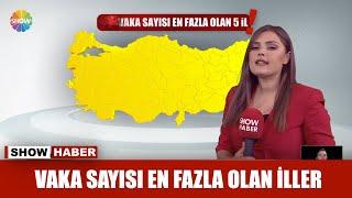 Vaka sayısı en fazla olan iller