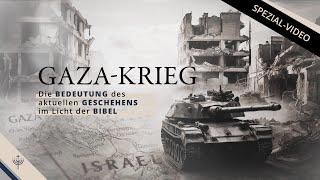 Krieg in Gaza — Die Bedeutung des aktuellen Geschehens im Licht der Bibel