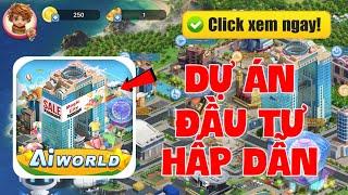 Cách Kiếm Tiền Online Trên Điện Thoại Với App Game AI WORLD Đầu Tư Kiếm Lãi Cực Ngon