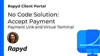 Rapyd Client Portal: No Code Solution for Payment Link and Virtual Terminal