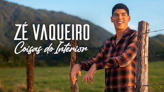 Zé Vaqueiro - COISAS DO INTERIOR ZÉ VAQUEIRO (Video Oficial)