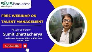 Free Webinar On Talent Management organized by SIMS Bangladesh.