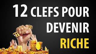 Comment Devenir RICHE ►12 Clefs pour y Parvenir