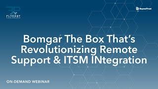 Flycast Partners | Bomgar The Box That's Revolutionizing Remote Support & ITSM Integration