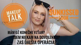 Sunkissed look - čo mám nové v živote? MakeupTalk