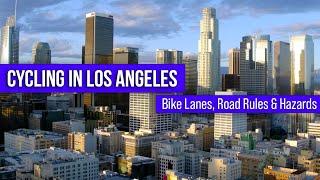 Bike Lanes, Road Rules and Hazards | Urban Cycling | Cycling in Los Angeles