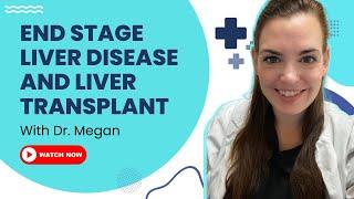 Explaining End Stage Liver Disease and Liver Transplant