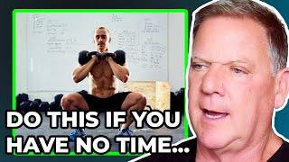 Best Short Workouts for Busy and Tired People | Dan John