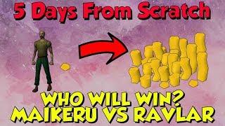 5 Days From Scratch! Maikeru vs Ravlar! [Runescape] Info & Hype!