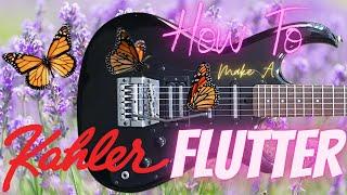 How To Make A Kahler Flutter